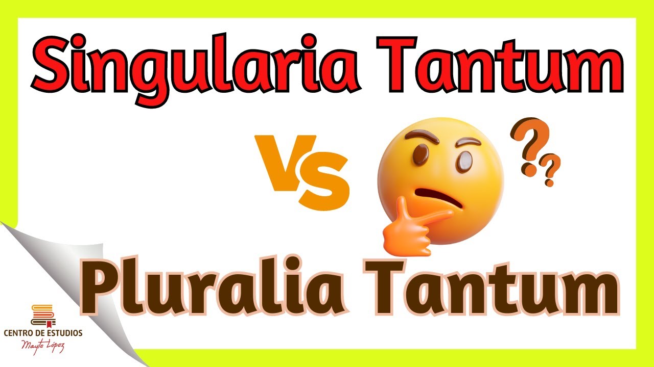 SINGULARIA TANTUM ◄► Pluralia Tantum