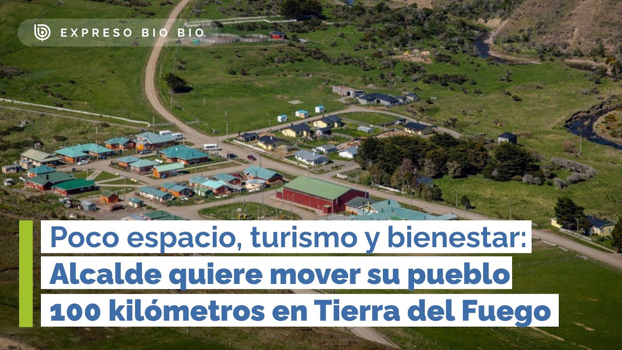 Poco espacio, turismo y bienestar: Alcalde quiere mover su pueblo 100 kilómetros en Tierra del Fuego