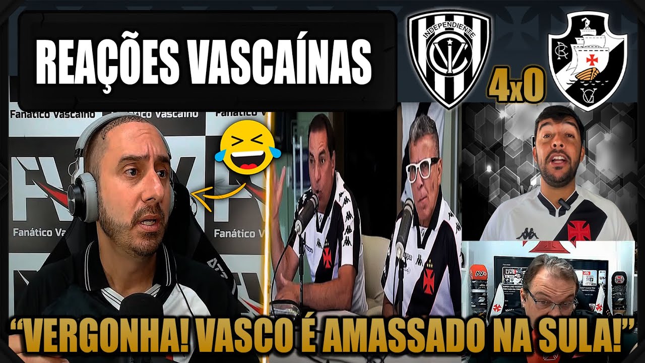 REA&Ccedil;&Otilde;ES dos VASCA&Iacute;NOS - INDEPENDIENTE DEL VALLE 4x0 VASCO - SULAMERICANA 2025 - VAMOS RIR DO VASCO!