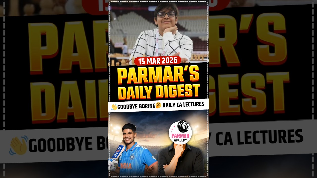 Daily Current Affairs | 15 March Current Affairs 2026 | Parmar's Daily Digest | Chess, World Para