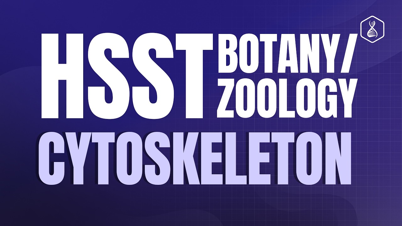 CYTOSKELETON | HSST Botany | HSST Zoology Exam Preparation | HSST 2026
