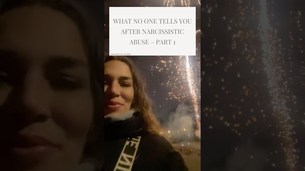 What No One Tells You After Narcissistic Abuse &ndash; Part 1