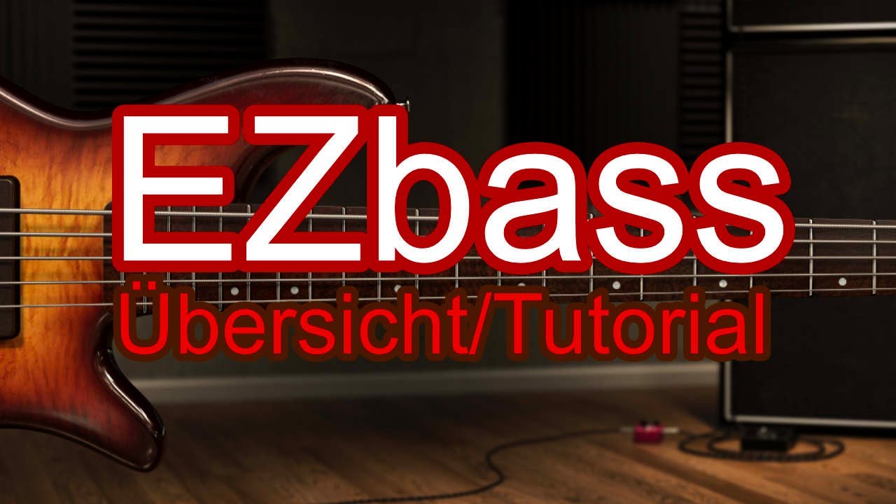 EZbass - Tutorial und &Uuml;bersicht [german/deutsch]