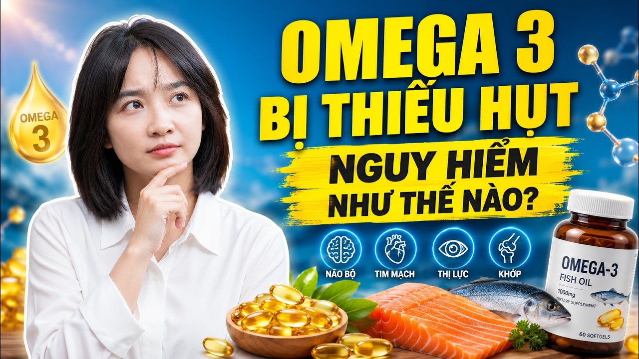 OMEGA 3 - lợi ích không ngờ tới | Bác sĩ Hoa