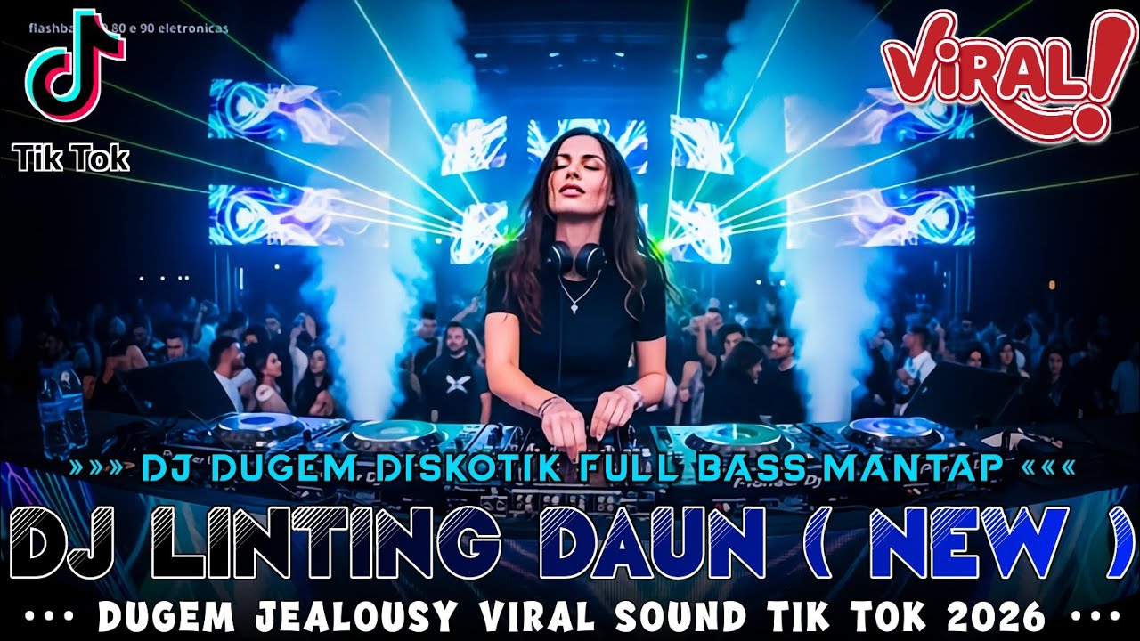 DJ DUGEM DISKOTIK FULL BASS MANTAP 2026 !! DJ LINTING DAUN X JEALOUSY VIRAL | DJ VIRAL TIK TOK |