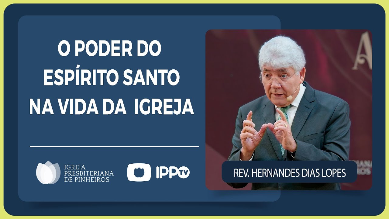 O PODER DO ESP&Iacute;RITO SANTO | Rev. Hernandes Dias Lopes  | IPP