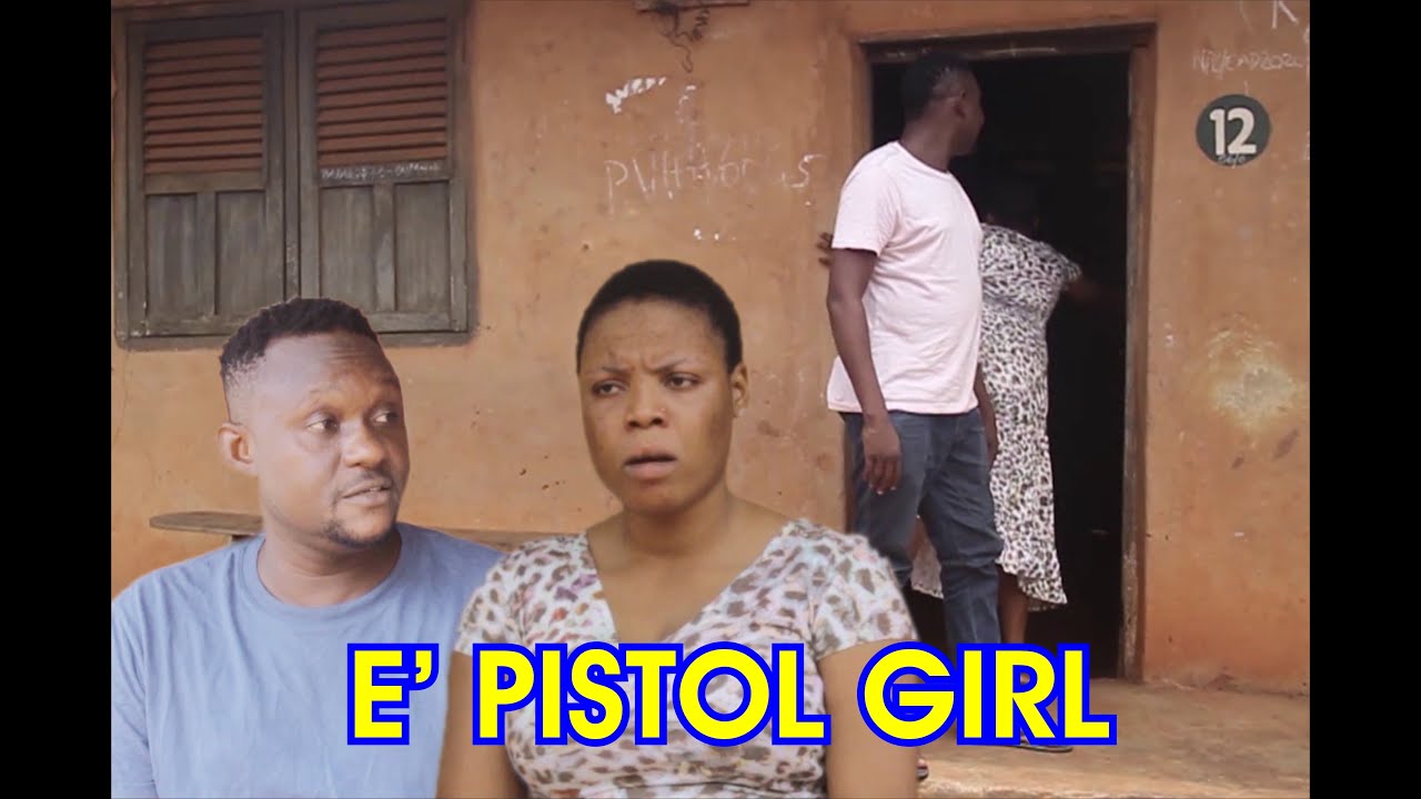 E' PISTOL GIRL BY PRECIOUS [ LATEST BENIN MOVIE 2022]