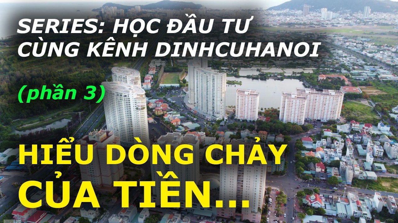series HỌC ĐẦU TƯ CÙNG KÊNH DINHCUHANOI -  HIỂU DÒNG CHẢY CỦA THỊ TRƯỜNG (phần 3)