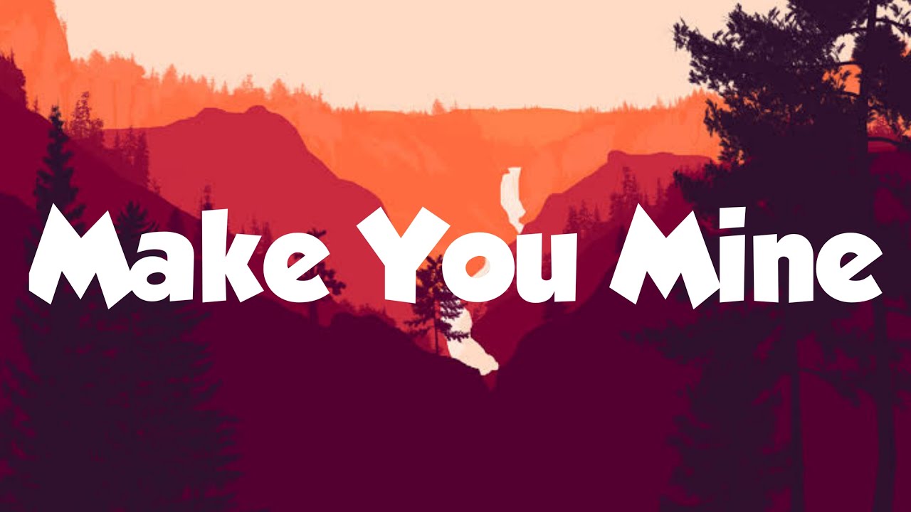 PUBLIC - Make You Mine lyrics | MusicX