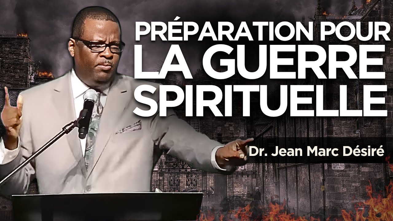 PRÉPARATION POUR LA GUERRE SPIRITUELLE | Dr. Jean Marc Désiré | 501 NE 48TH ST, Pompano Beach, FL