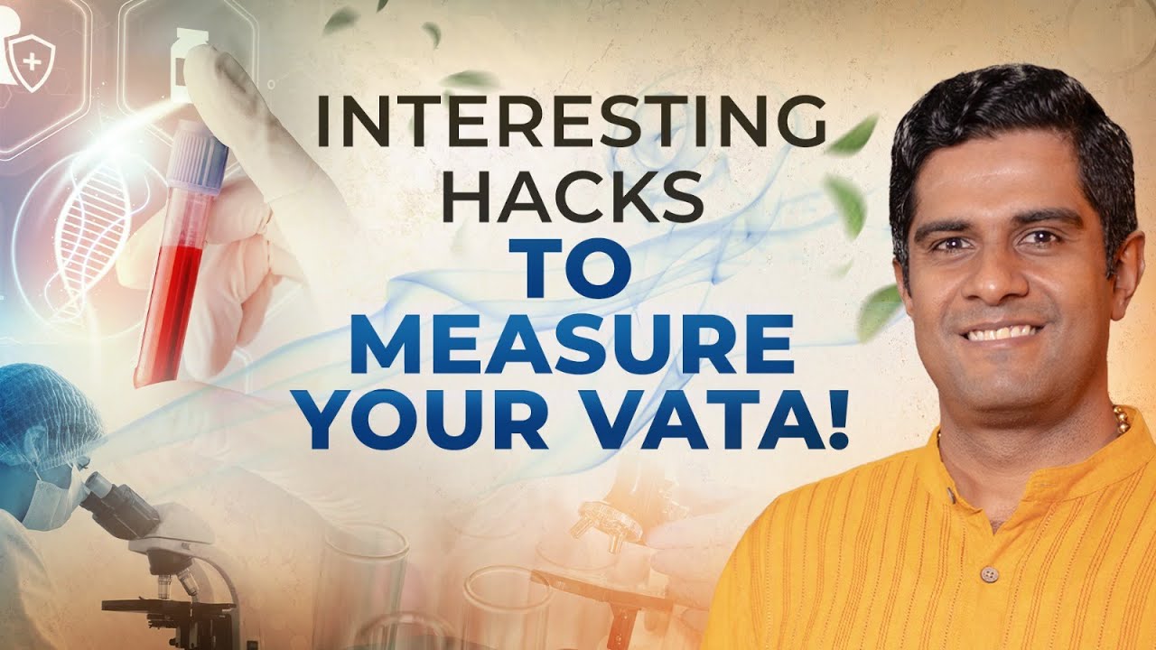 Understanding the Biomarkers of Vata | With Dr Vignesh Devraj MD (AY)