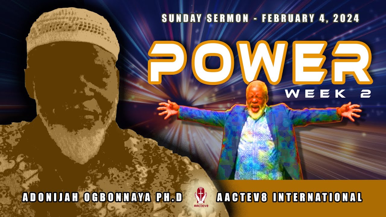 Dr. O: Sunday Message - Power 2 of 25 - 020424 - AACTEV8 International