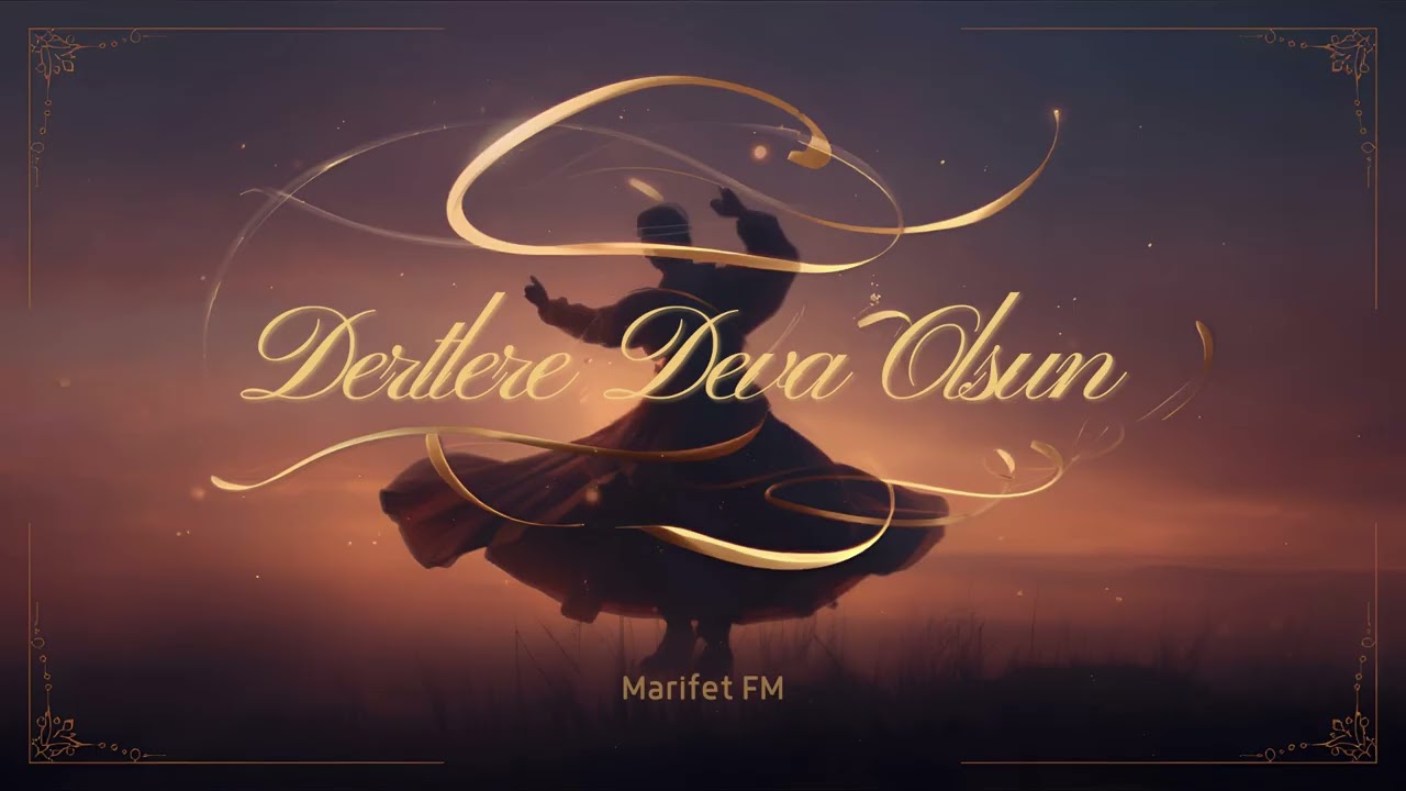 Dertlere Deva Olsun | Marifet FM İlahileri