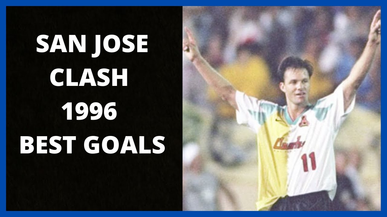 SAN JOSE CLASH - BEST GOALS 1996