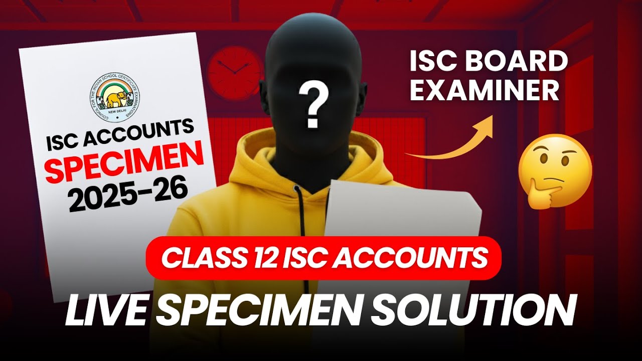 ISC ACCOUNTS SPECIMEN SOLUTION 🫣💥 | 2025-26 | CLASS 12 | LIVE | 8112601234 | #shubhamsambhallega