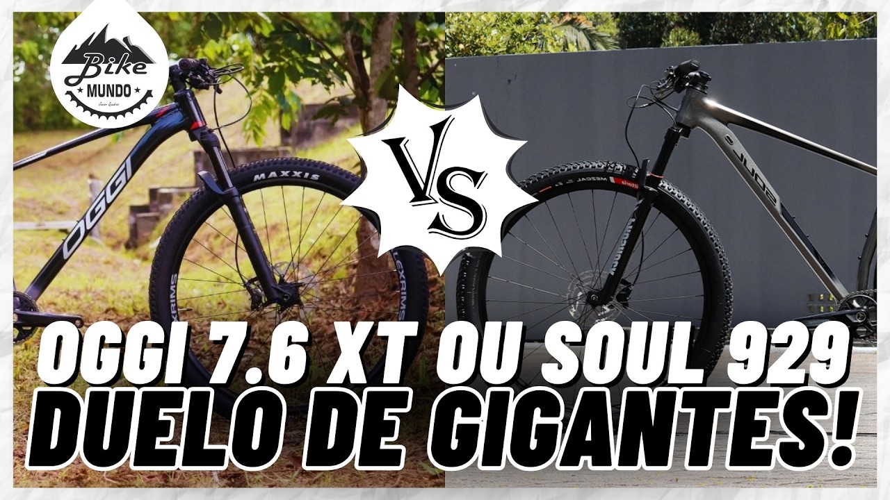 Oggi 7 6 XT ou Soul SL929? Qual MELHOR? | Cortes Bike Mundo