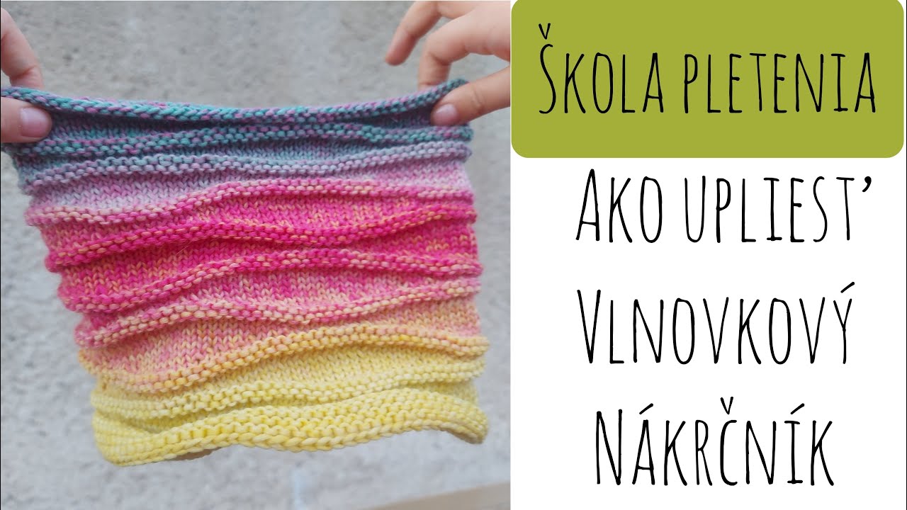 Ako si upliesť nákrčník s vlnovkami