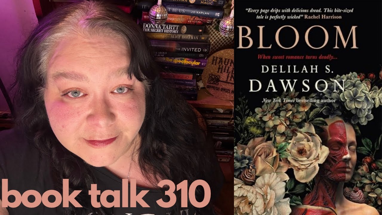 Book Talk 310 - Bloom by Delilah S. Dawson