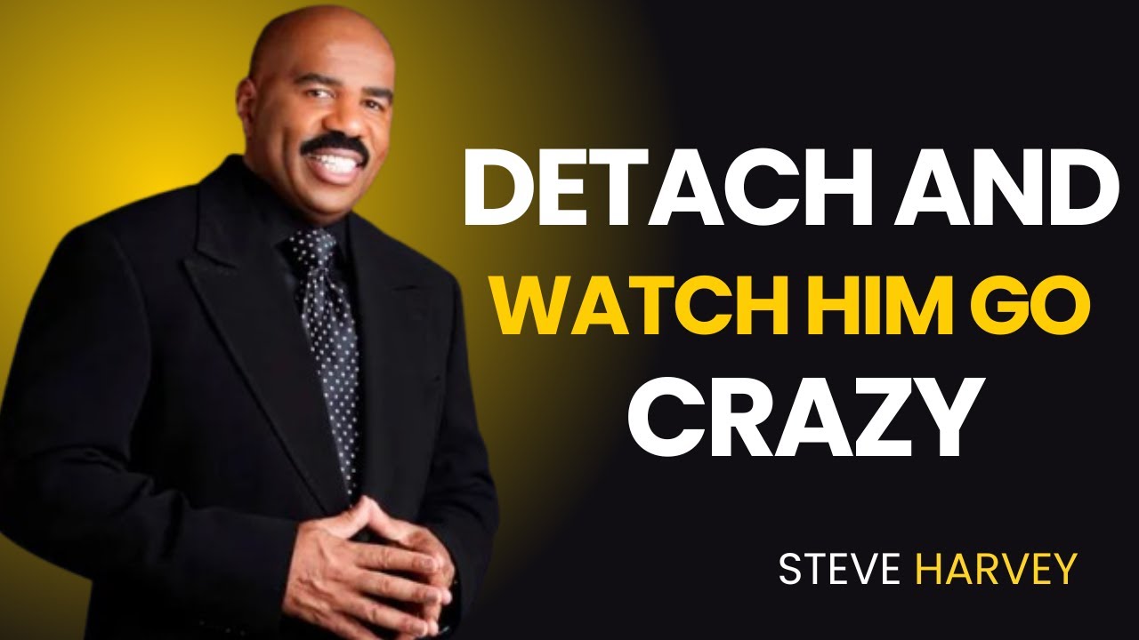😳 DETACH AND WATCH HIM GO CRAZY 💔🔥 | STEVE HARVEY’S GAME PLAN 💬