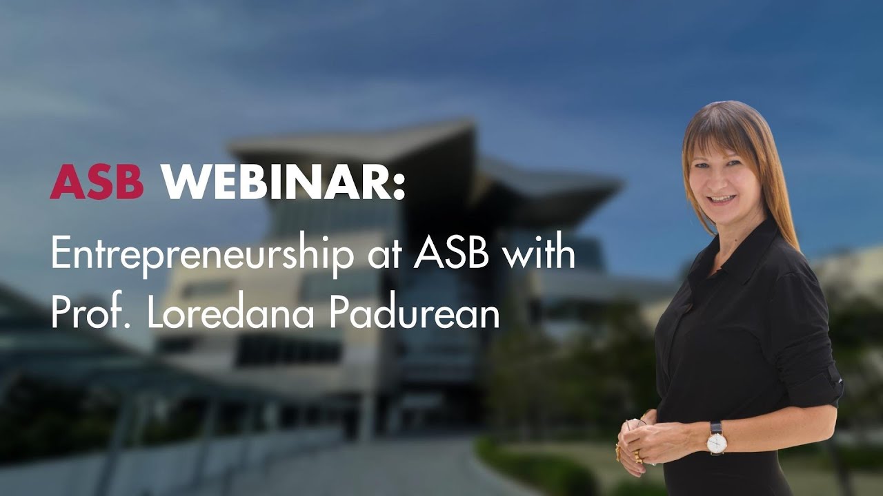 Webinar | Entrepreneurship at ASB with Prof. Loredana Padurean | ASB