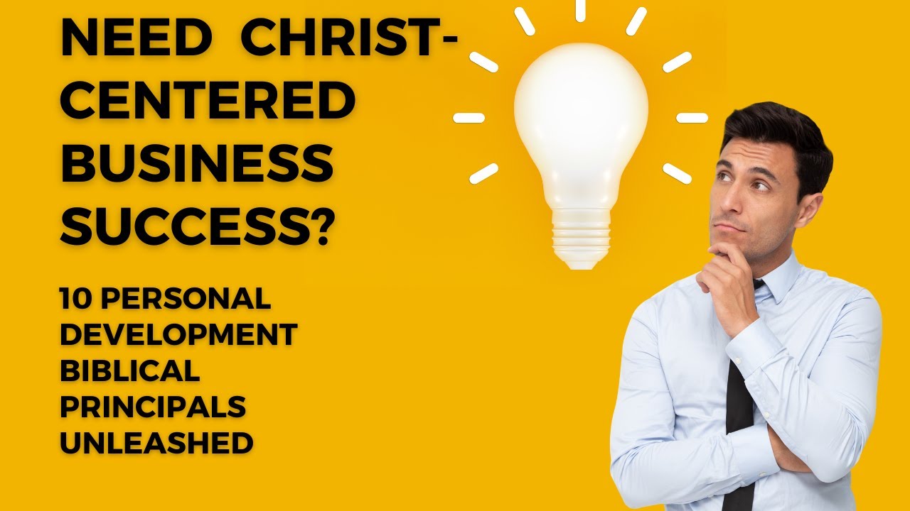 10 Biblical Principles for Personal Development in Business for Christian Entrepreneurs