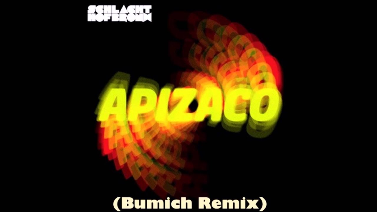 Schlachthofbronx - Apizaco (Bumich Remix)