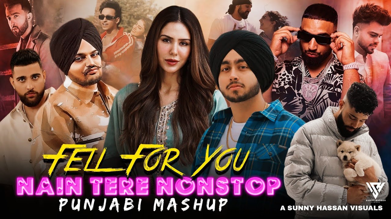Fell For You X Nain Tere - Nonstop Punjabi Mashup 2025 | Shubh Ft.Sonam Bajwa | Sunny Hassan Visual