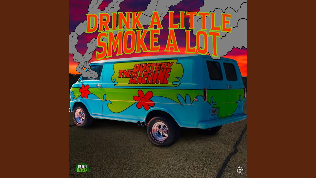 Drink a Little Smoke a Lot