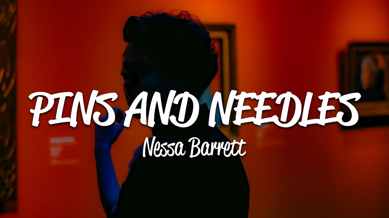 Nessa Barrett - PINS AND NEEDLES (Lyrics)