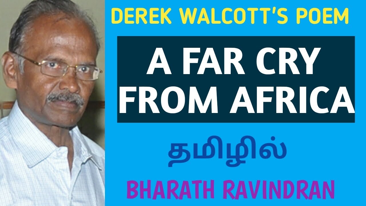 A Far Cry from Africa by Derek Walcott / in Tamil / Bharath Ravindran / Bharath Academy