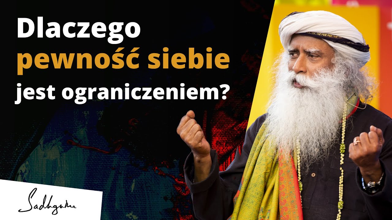 Pewność siebie cię ogranicza | Sadhguru Polska