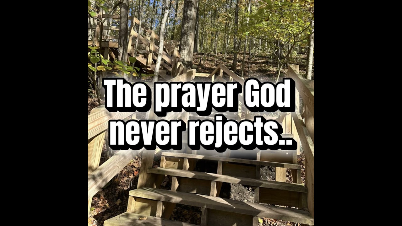 The Prayer God Never Rejects