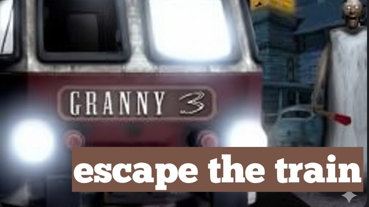 Granny 3escape the train