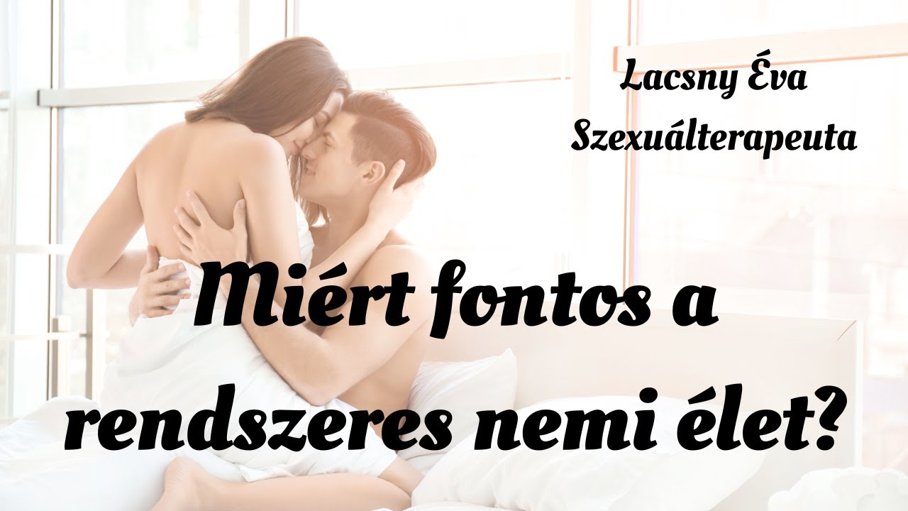 Csúcsra Járatva:  Miért szükséges a rendszeres nemi élet