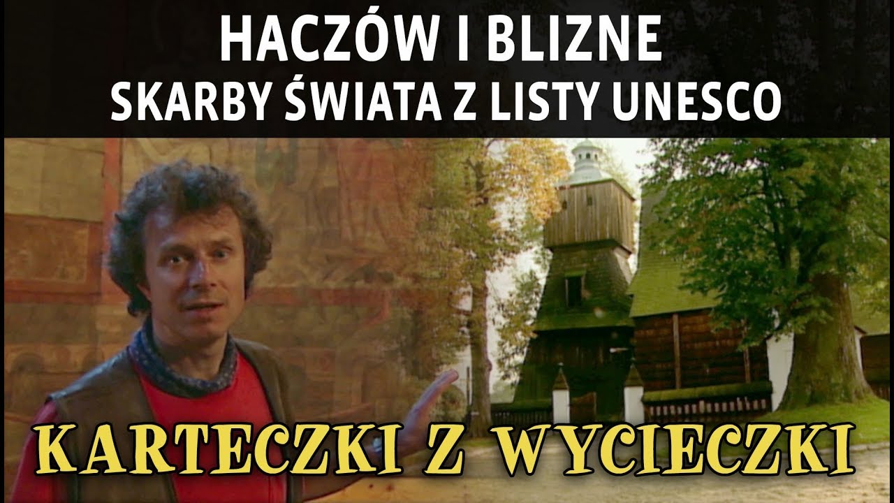 HACZÓW I BLIZNE – SKARBY ŚWIATA Z LISTY UNESCO