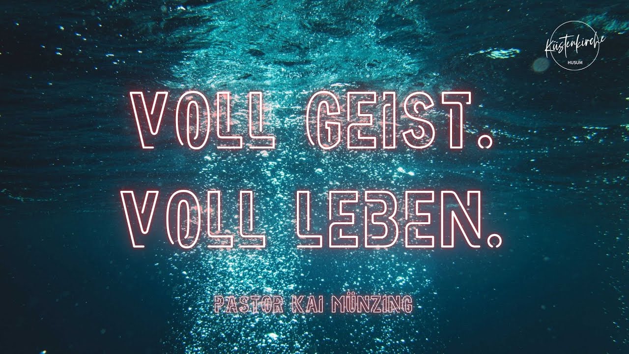 Voll Geist.  Voll Leben. | Epheser 5,15-21 | Pastor Kai Münzing