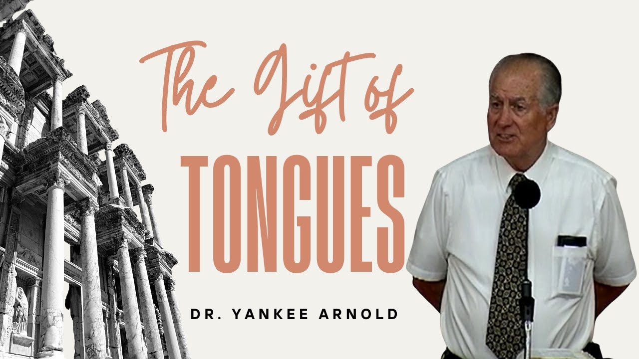 The Bible's Explanation of The Gift of Tongues | Dr. Ralph Yankee Arnold |