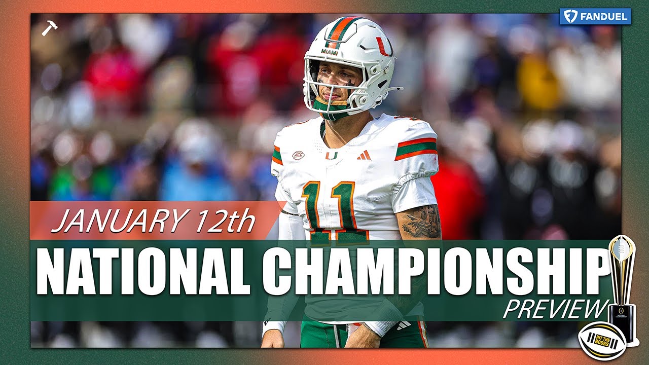 National Championship Preview & Indiana vs. Miami Best Bets | Presented By FanDuel