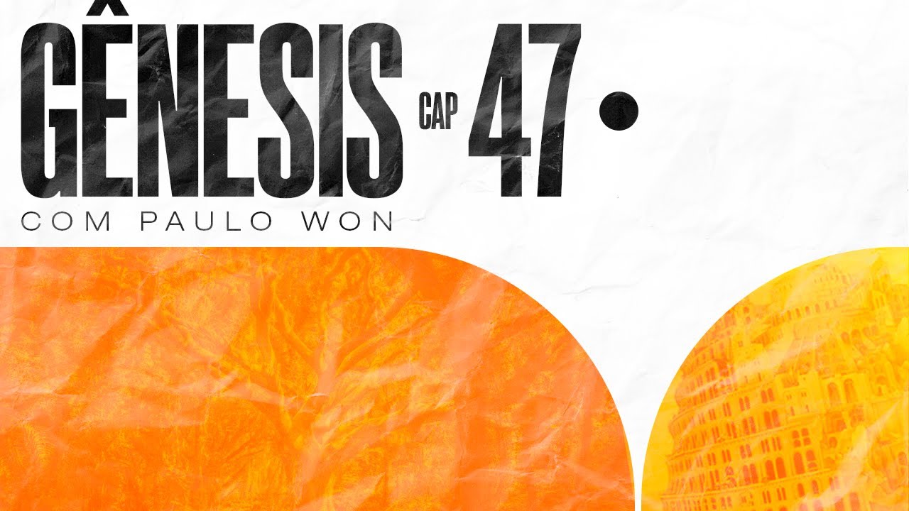 GÊNESIS 47 - O Egito não é meu lugar - #1CPD