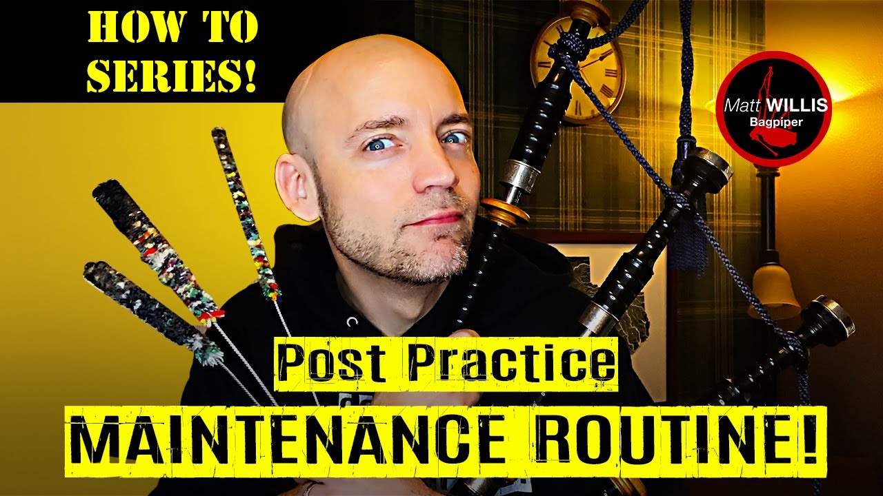 Maintenance Routine for Highland Bagpipes (4K)