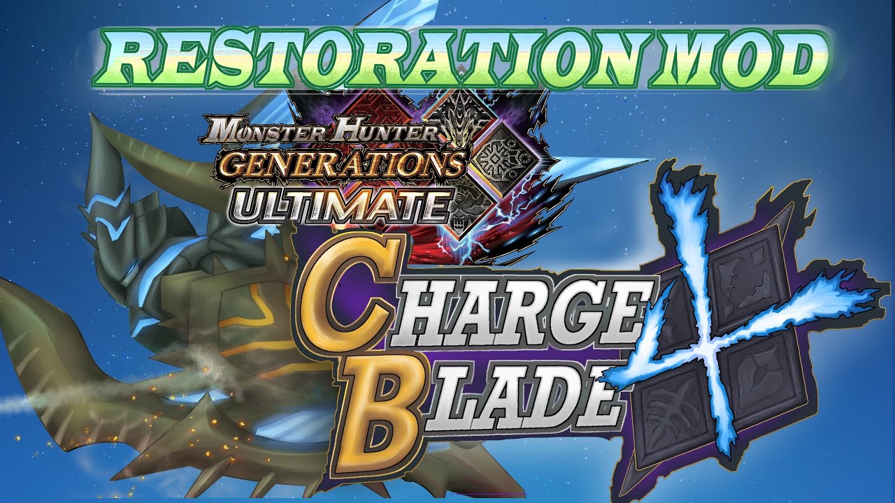 [MHGU] Charge Blade 4X Restoration MOD+MAD