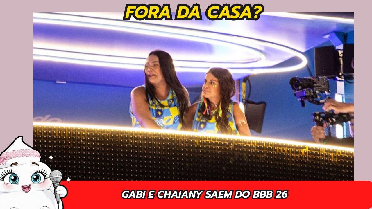 O QUE NINGUÉM CONTOU! 😱 Gabi e Chaiany SAEM DO BBB 26 e Sarah Andrade é DETONADA no Huck!