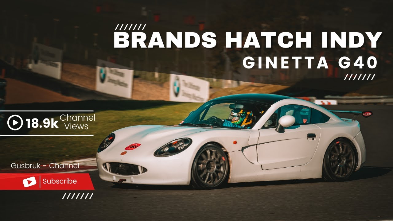 Brands Hatch Indy Circuit - Ginetta G40 cup