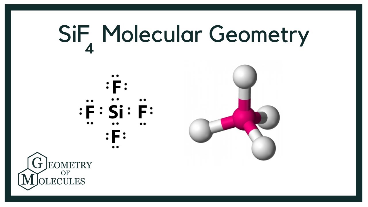 SiF4 Molecular Geometry, Bond Angles & Electron Geometry (Silicon Tetrafluoride)