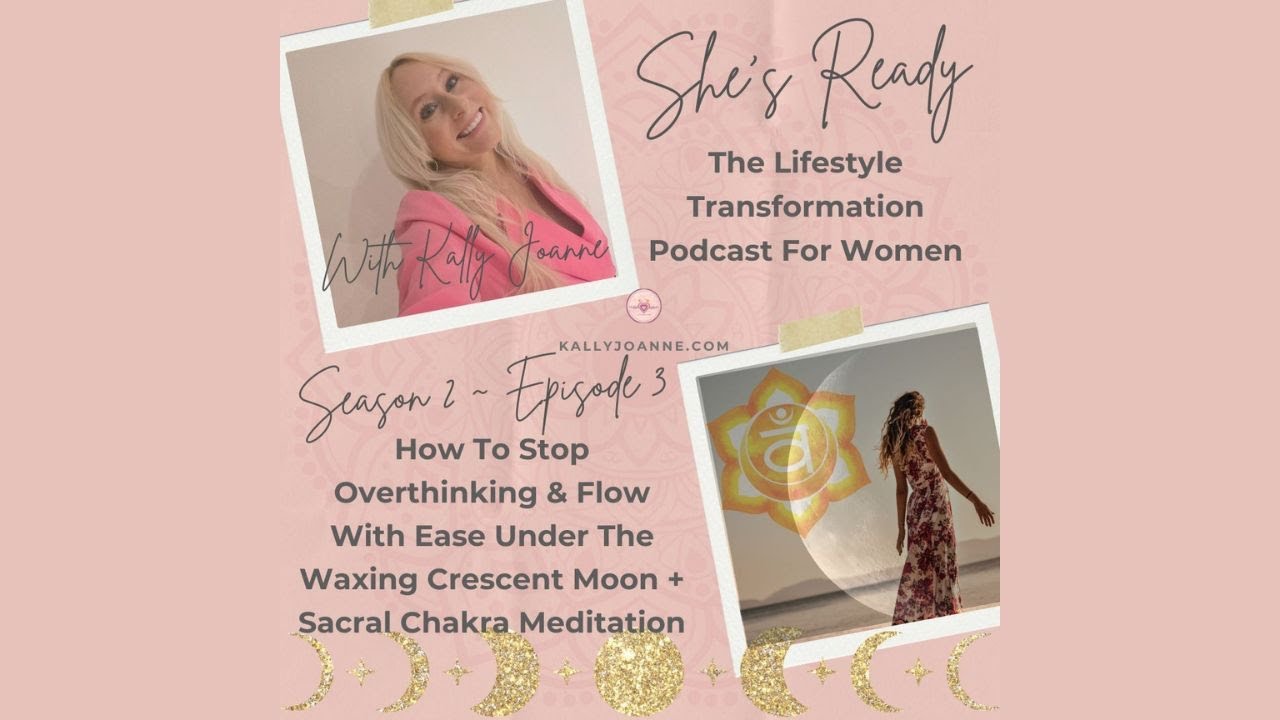 How To Stop Overthinking & Flow With Ease Under The Waxing Crescent Moon + Sacral Chakra Meditation