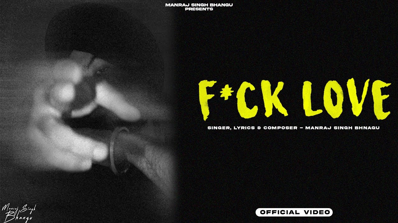 F*ck Love (Official Video) Manraj Singh Bhangu(Takhta Palat) New Punjabi Song | Latest Punjabi Song