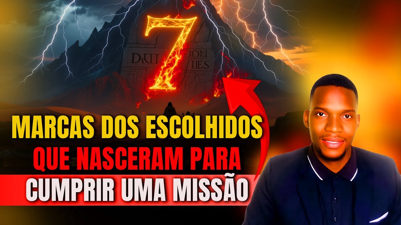 7 Marcas Invisíveis Dos Escolhidos Para Cumprir Uma Missão