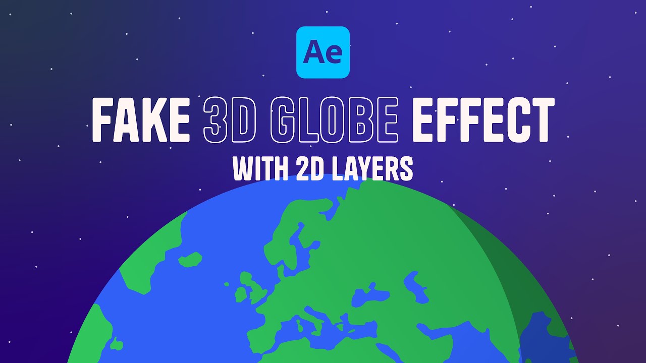 Учебное пособие по After Effects: анимация 3D-земного шара с помощью 2D-слоёв