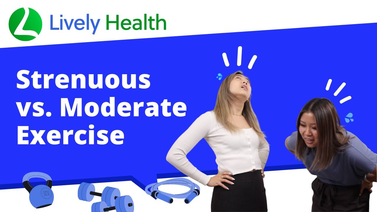 Strenuous vs. Moderate Exercise