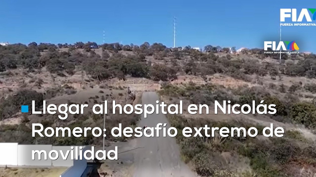 Llegar al hospital en Nicolás Romero: desafío extremo de movilidad